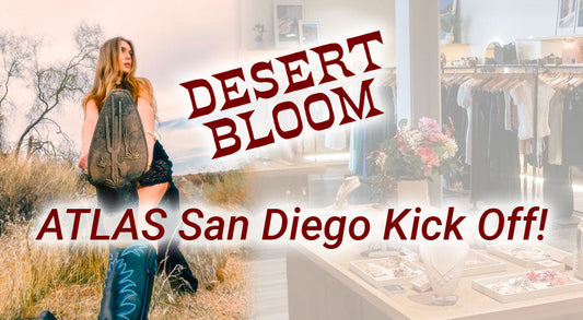DESERT BLOOM™ Boots Now Available at ATLAS in San Diego, Westfield Mall!